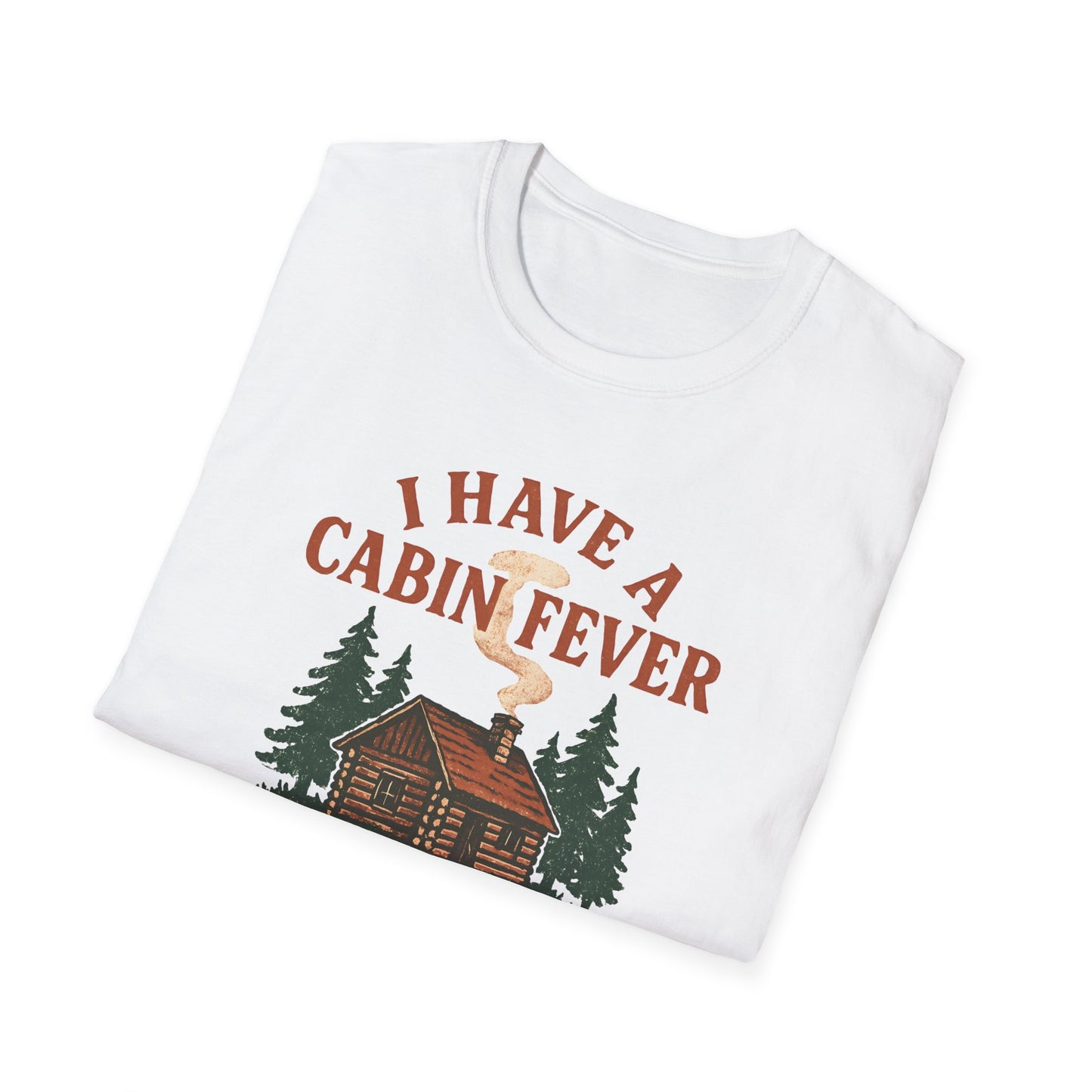 I Have Cabin Fever T-Shirt
