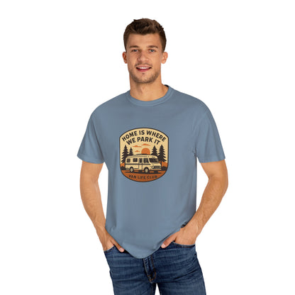 Home Is Where We Park It T-Shirt – Van Life Shirt for Travelers, RV & Camper Van Lovers | Adventure, Road Trip & Outdoors Apparel