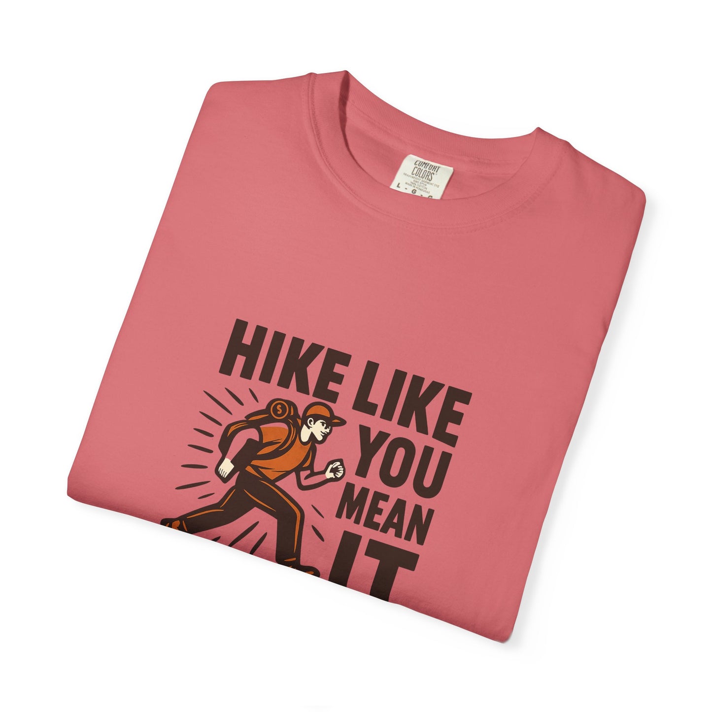 “Hike Like You Mean It” – Funny Hiking T-Shirt for Outdoor Lovers