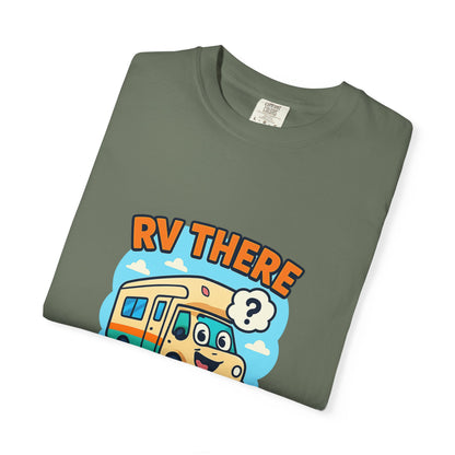 RV There Yet? T-Shirt – Funny RV Camping Shirt for Travelers, Road Trip Lovers & RV Families