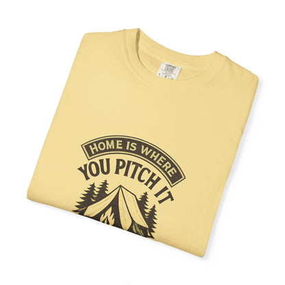Home Is Where You Pitch It T-Shirt – Camping Shirt for Campers, Hikers & Outdoor Adventurers | Campfire & Chill