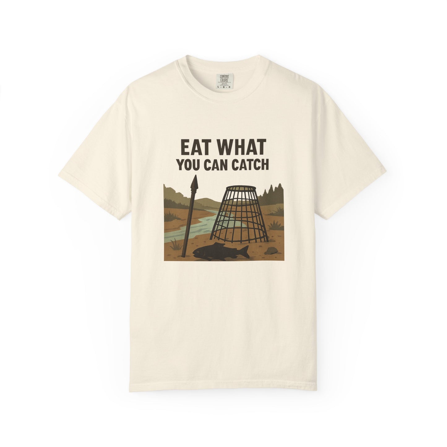 Eat What You Can Catch T-Shirt – Funny Survival, Fishing & Outdoors Shirt for Campers, Hunters & Wilderness Lovers
