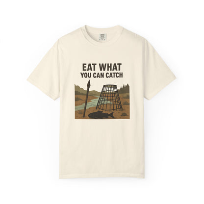 Eat What You Can Catch T-Shirt – Funny Survival, Fishing & Outdoors Shirt for Campers, Hunters & Wilderness Lovers
