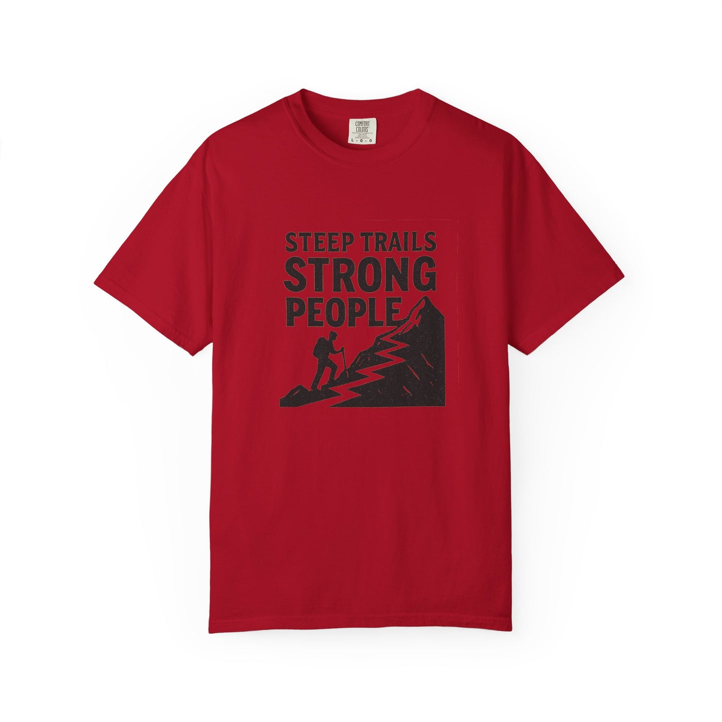 Steep Trails Strong People T-Shirt | Motivational Hiking Shirt for Men & Women | Mountain Climber Tee, Outdoor Fitness Gift