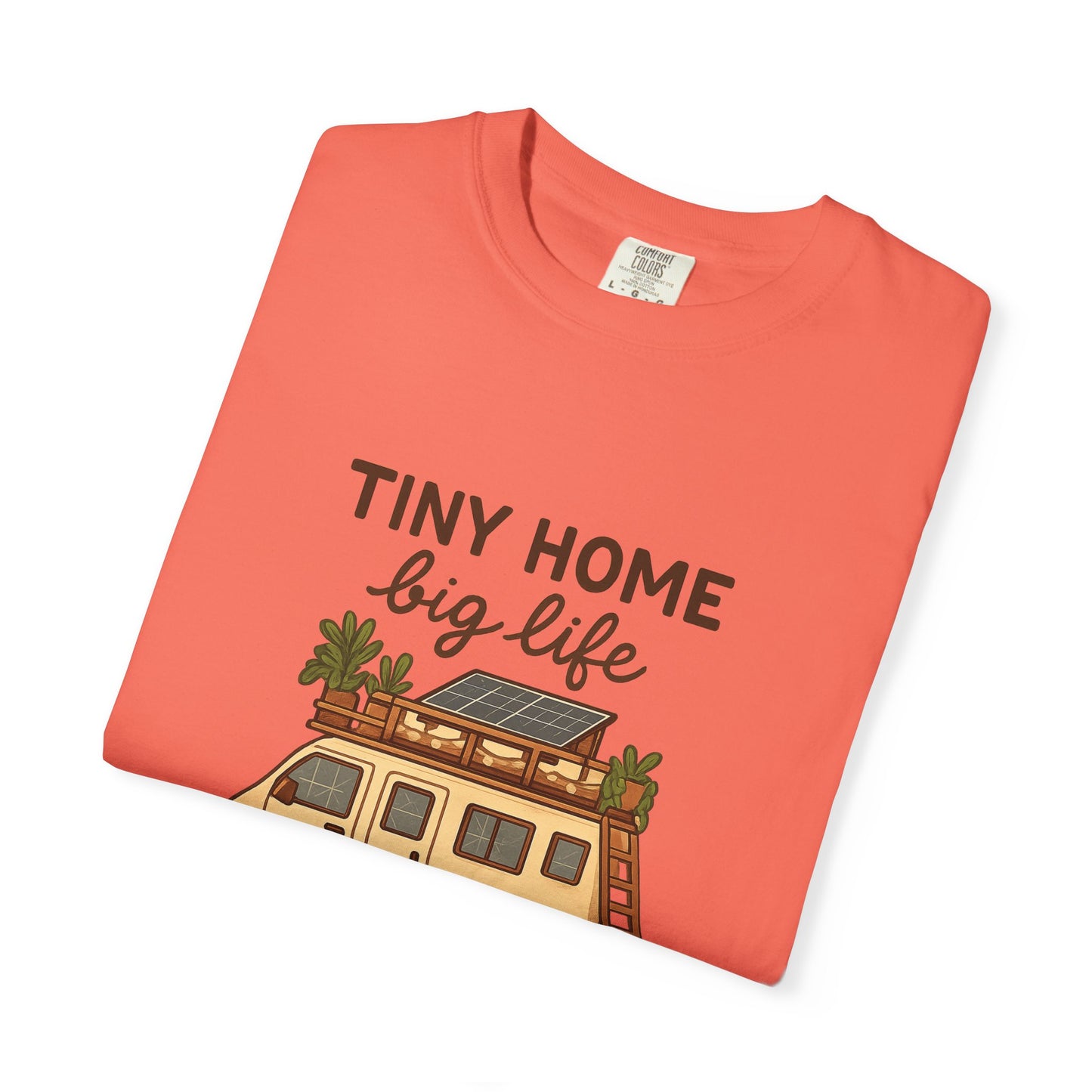 Tiny Home Big Life T-Shirt – Van Life Shirt for Travelers, Minimalists & Adventure Lovers