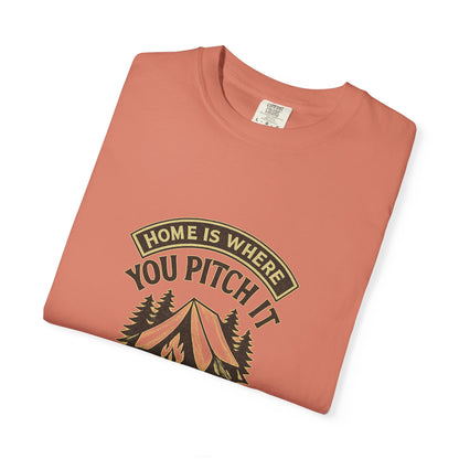 Home Is Where You Pitch It T-Shirt – Camping Shirt for Campers, Hikers & Outdoor Adventurers | Campfire & Chill