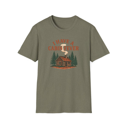 I Have Cabin Fever T-Shirt