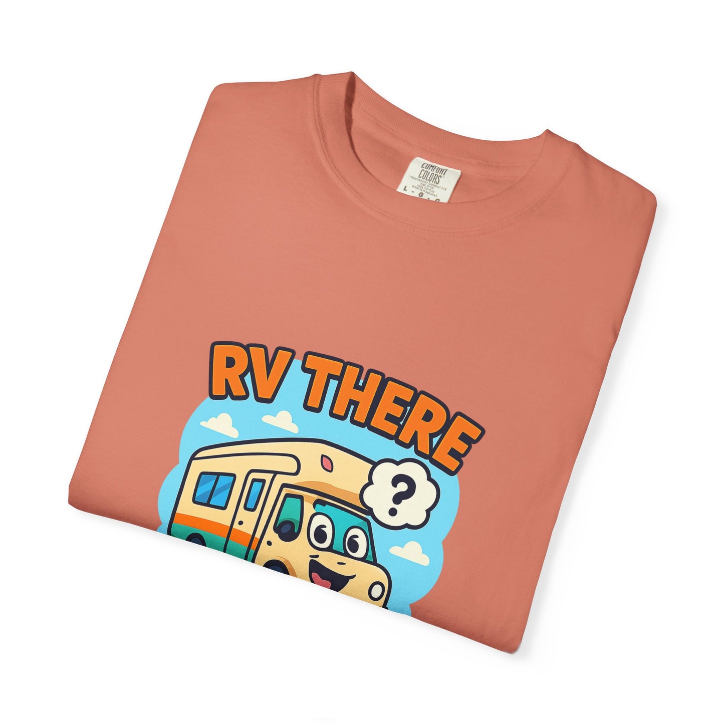 RV There Yet? T-Shirt – Funny RV Camping Shirt for Travelers, Road Trip Lovers & RV Families