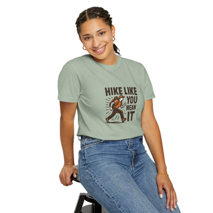 “Hike Like You Mean It” – Funny Hiking T-Shirt for Outdoor Lovers