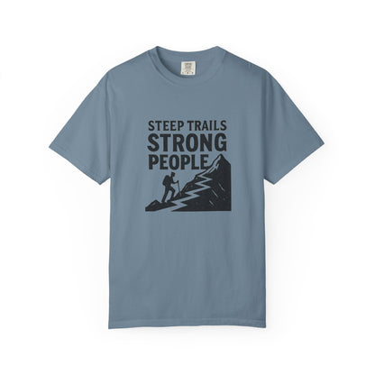Steep Trails Strong People T-Shirt | Motivational Hiking Shirt for Men & Women | Mountain Climber Tee, Outdoor Fitness Gift