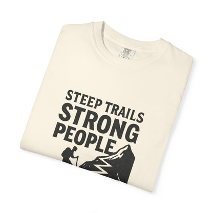 Steep Trails Strong People T-Shirt | Motivational Hiking Shirt for Men & Women | Mountain Climber Tee, Outdoor Fitness Gift