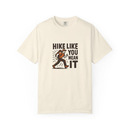 “Hike Like You Mean It” – Funny Hiking T-Shirt for Outdoor Lovers