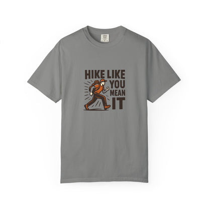 “Hike Like You Mean It” – Funny Hiking T-Shirt for Outdoor Lovers