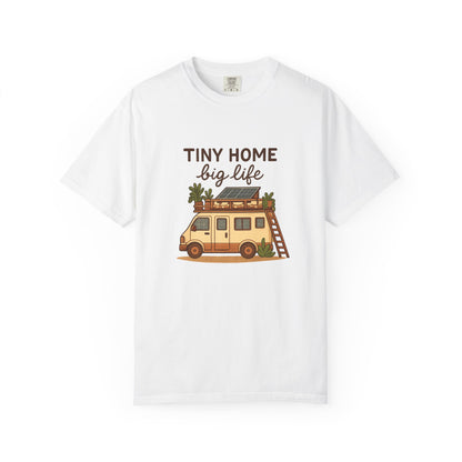 Tiny Home Big Life T-Shirt – Van Life Shirt for Travelers, Minimalists & Adventure Lovers