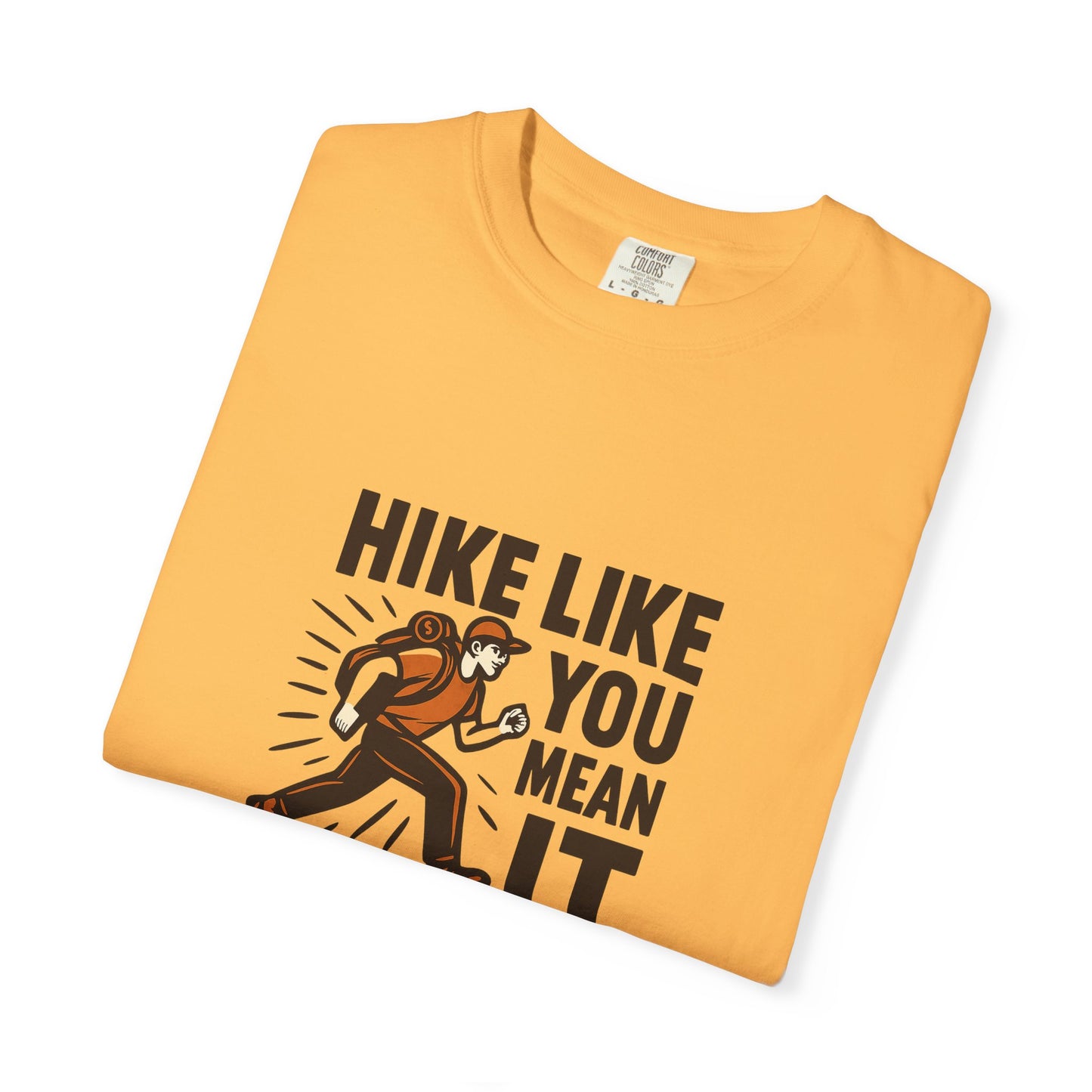 “Hike Like You Mean It” – Funny Hiking T-Shirt for Outdoor Lovers