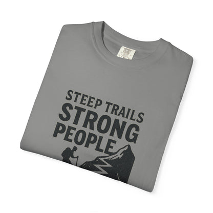 Steep Trails Strong People T-Shirt | Motivational Hiking Shirt for Men & Women | Mountain Climber Tee, Outdoor Fitness Gift