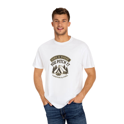 Home Is Where You Pitch It T-Shirt – Camping Shirt for Campers, Hikers & Outdoor Adventurers | Campfire & Chill