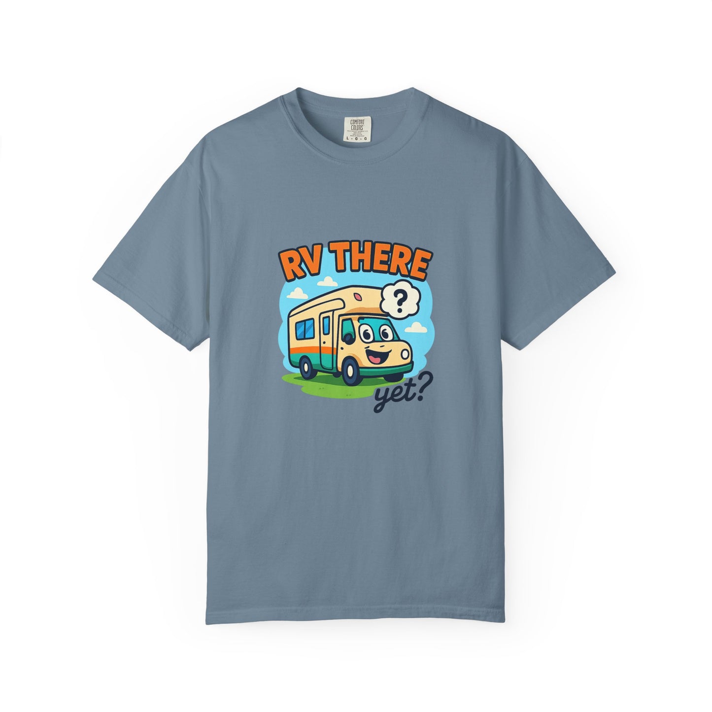 RV There Yet? T-Shirt – Funny RV Camping Shirt for Travelers, Road Trip Lovers & RV Families