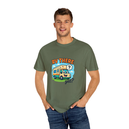 RV There Yet? T-Shirt – Funny RV Camping Shirt for Travelers, Road Trip Lovers & RV Families