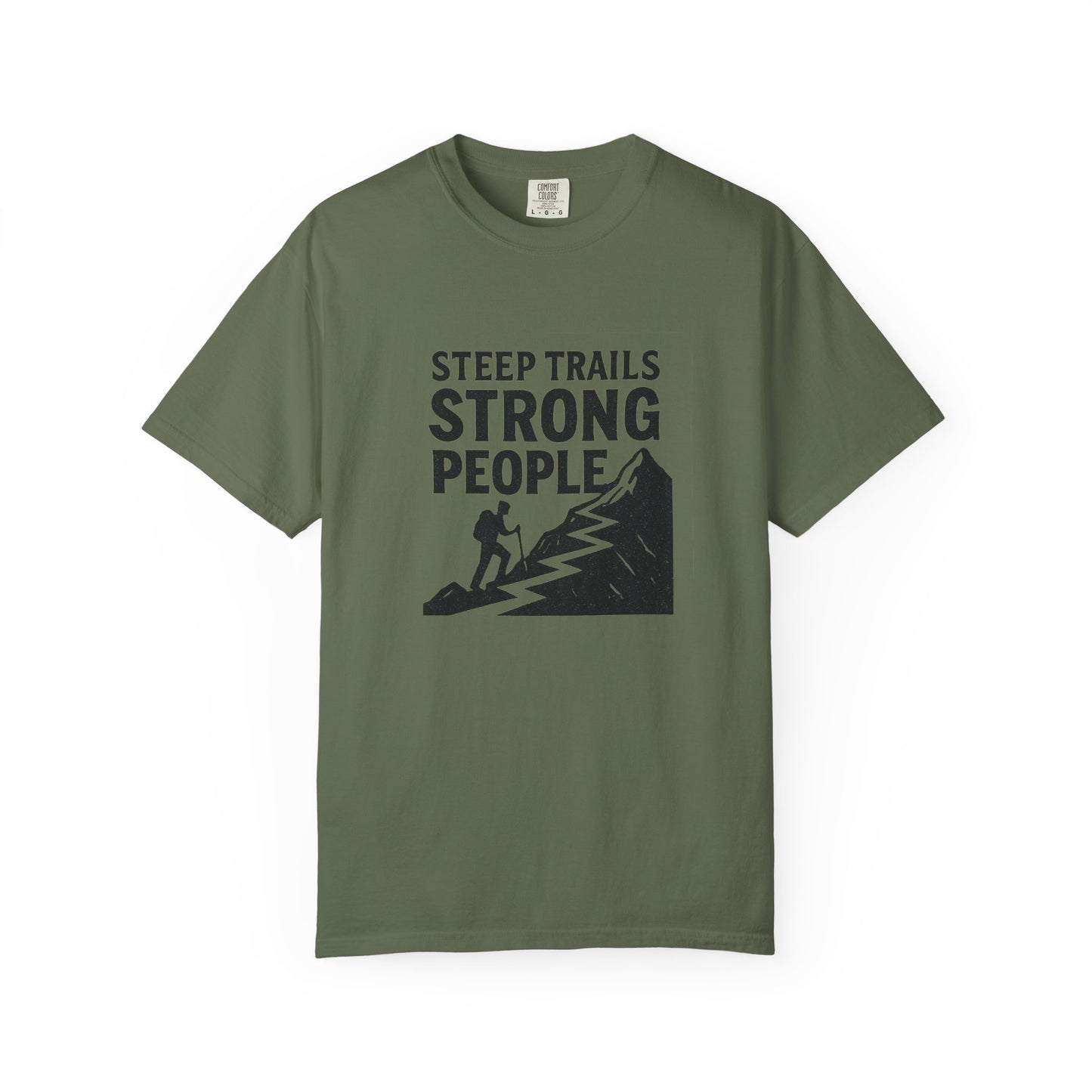 Steep Trails Strong People T-Shirt | Motivational Hiking Shirt for Men & Women | Mountain Climber Tee, Outdoor Fitness Gift