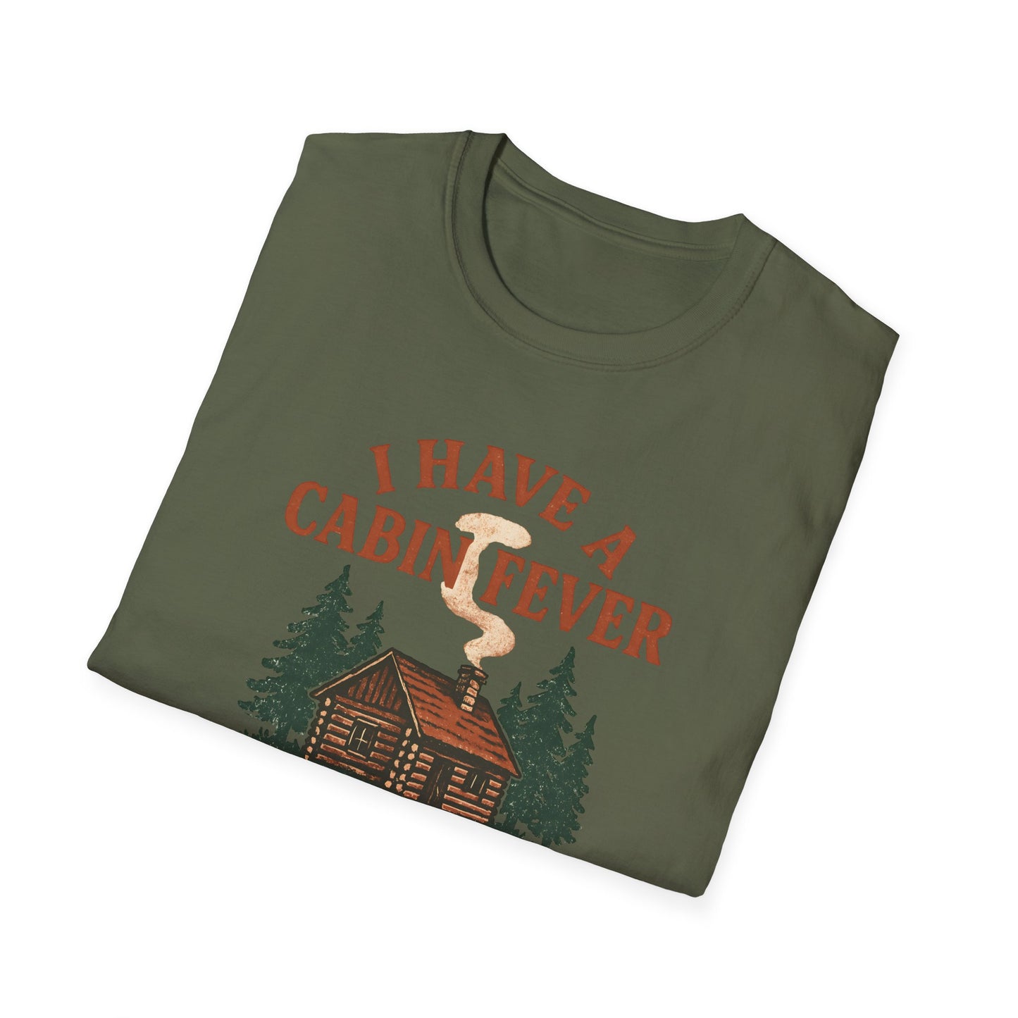 I Have Cabin Fever T-Shirt