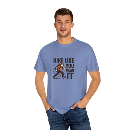 “Hike Like You Mean It” – Funny Hiking T-Shirt for Outdoor Lovers
