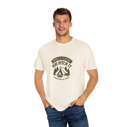 Home Is Where You Pitch It T-Shirt – Camping Shirt for Campers, Hikers & Outdoor Adventurers | Campfire & Chill