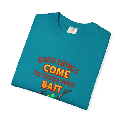 “Good Things Come to Those Who Bait” Fishing T-Shirt — Funny Angler Tee for Men & Women