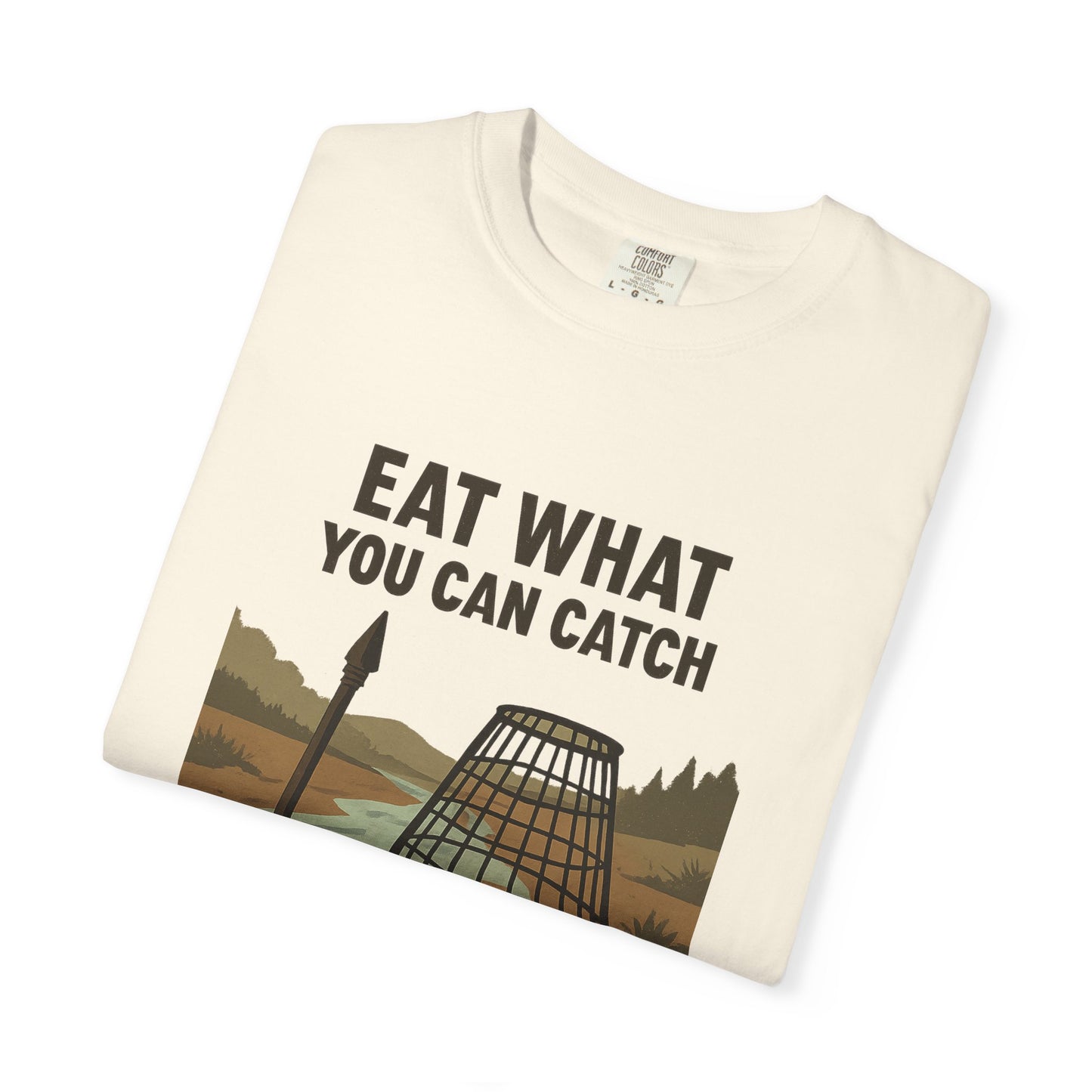Eat What You Can Catch T-Shirt – Funny Survival, Fishing & Outdoors Shirt for Campers, Hunters & Wilderness Lovers