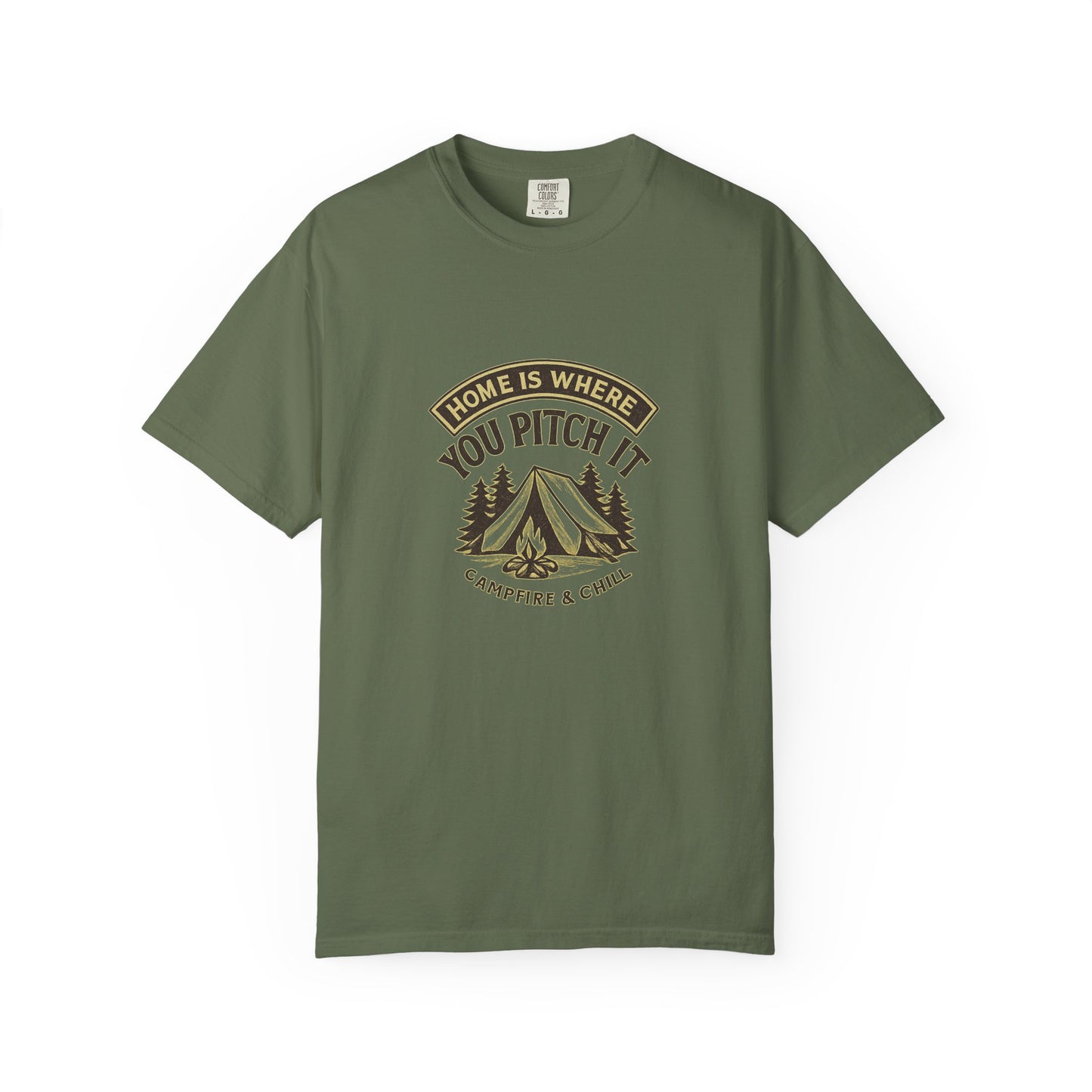 Home Is Where You Pitch It T-Shirt – Camping Shirt for Campers, Hikers & Outdoor Adventurers | Campfire & Chill