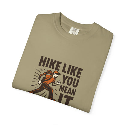 “Hike Like You Mean It” – Funny Hiking T-Shirt for Outdoor Lovers